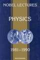 Nobel Lectures in Physics, Vol 6 (1981-1990)