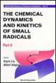 Chemical Dynamics and Kinetics of Small Radicals, the - Part II