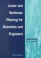 Linear and Nonlinear Filtering for Scientists and Engineers