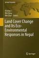 Land Cover Change and Its Eco-environmental Responses in Nepal