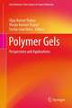 Polymer Gels: Perspectives and Applications