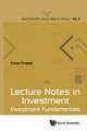 Lecture Notes in Investment: Investment Fundamentals