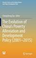 The Evolution of China's Poverty Alleviation and Development Policy (2001-2015)