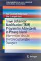 Travel Behaviour Modification (TBM) Program for Adolescents in Penang Island: Intervention Ideas to Promote Sustainable Transport