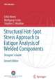 Structural Hot-Spot Stress Approach to Fatigue Analysis of Welded Components: Designer's Guide