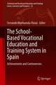 The School-Based Vocational Education and Training System in Spain: Achievements and Controversies