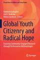 Global Youth Citizenry and Radical Hope: Enacting Community-Engaged Research through Performative Methodologies