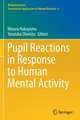 Pupil Reactions in Response to Human Mental Activity