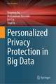 Personalized Privacy Protection in Big Data