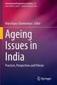 Ageing Issues in India: Practices, Perspectives and Policies