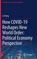 How COVID-19 Reshapes New World Order: Political Economy Perspective