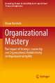 Organizational Mastery: The Impact of Strategic Leadership and Organizational Ambidexterity on Organizational Agility
