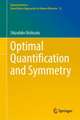 Optimal Quantification and Symmetry