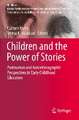 Children and the Power of Stories: Posthuman and Autoethnographic Perspectives in Early Childhood Education