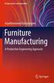 Furniture Manufacturing: A Production Engineering Approach