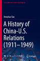 A History of China-U.S. Relations (1911–1949)