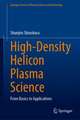 High-Density Helicon Plasma Science: From Basics to Applications