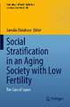 Social Stratification in an Aging Society with Low Fertility: The Case of Japan