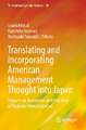 Translating and Incorporating American Management Thought into Japan: Impacts on Academics and Practices of Business Administration