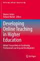 Developing Online Teaching in Higher Education: Global Perspectives on Continuing Professional Learning and Development