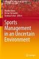 Sports Management in an Uncertain Environment