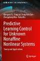 Predictive Learning Control for Unknown Nonaffine Nonlinear Systems: Theory and Applications