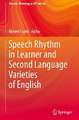 Speech Rhythm in Learner and Second Language Varieties of English