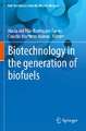 Biotechnology in the generation of biofuels