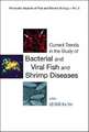 Current Trends in the Study of Bacterial and Viral Fish and Shrimp Diseases