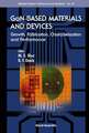 Gan-Based Materials and Devices: Growth, Fabrication, Characterization and Performance