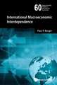 INTERNATIONAL MACROECONOMIC INTERDEPENDENCE