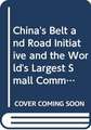 Belt and Road Initiative and the World's Largest Small Commodity Market, The: Yiwu Business Circle