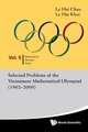 Selected Problems of the Vietnamese Mathematical Olympiad (1962-2009): Theory and Practice