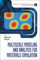 Multiscale Modeling and Analysis for Materials Simulation