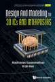 Design and Modeling for 3D ICS and Interposers: From Astrophysical Black Holes to Analogous Systems in Lab