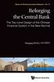 Reforging the Central Bank: The Top-Level Design of the Chinese Financial System in the New Normal