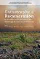 Catastrophe and Regeneration in Indonesia's Peatlands: Ecology, Economy and Society