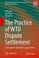 The Practice of WTO Dispute Settlement: A Perspective with China’s Characteristic