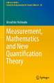 Measurement, Mathematics and New Quantification Theory