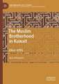 The Muslim Brotherhood in Kuwait: 1941–1991