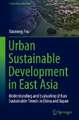 Urban Sustainable Development in East Asia: Understanding and Evaluating Urban Sustainable Trends in China and Japan