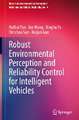 Robust Environmental Perception and Reliability Control for Intelligent Vehicles