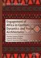 Engagement of Africa in Conflict Dynamics and Peace Architectures