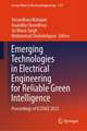 Emerging Technologies in Electrical Engineering for Reliable Green Intelligence: Proceedings of ICSTACE 2023