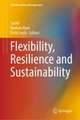 Flexibility, Resilience and Sustainability