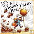 Let's go to a Honey Bee Farm