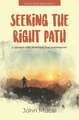 Seeking the Right Path: A search for spiritual enlightenment