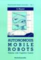 Autonomous Mobile Robots: Vehicles with Cognitive Control