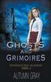 Ghosts and Grimoires