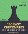 160 Easy Checkmates in One Move for Kids, Part 3